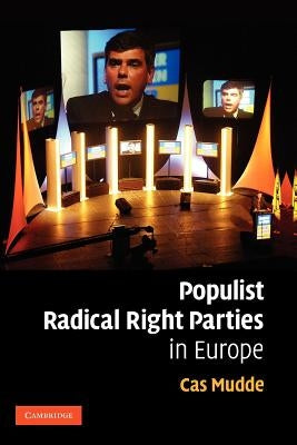 Populist Radical Right Parties in Europe by Mudde, Cas