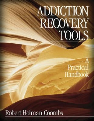 Addiction Recovery Tools: A Practical Handbook by Coombs, Robert Holman