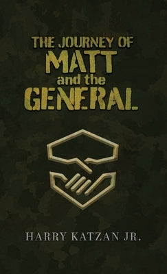 The Journey of Matt and the General by Katzan, Harry, Jr.