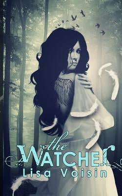 The Watcher: Book One of the Watcher Saga by Voisin, Lisa