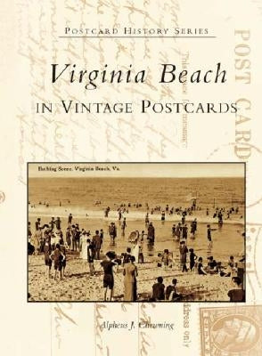 Virginia Beach in Vintage Postcards by Chewning, Alpheus J.