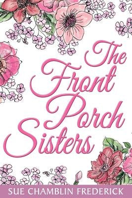 The Front Porch Sisters by Frederick, Sue Chamblin
