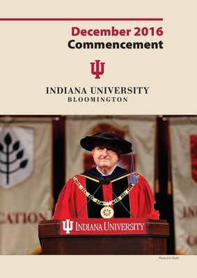 December 2016 Commencement: Indiana University Bloomington by Wtiu