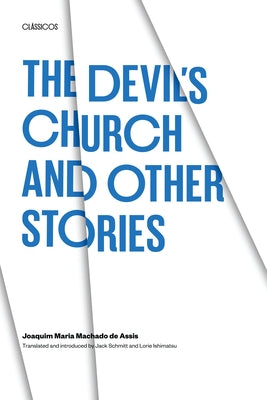 The Devil's Church and Other Stories by Machado De Assis, Joaquim Maria