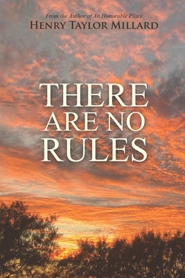 There Are No Rules by Millard, Henry Taylor