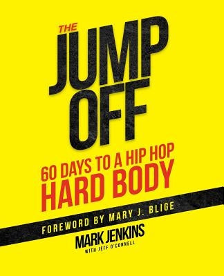 Jump Off; 60 Days To A (Hip Hop) Hard Body by Blige, Mary J.