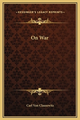 On War by Von Clausewitz, Carl