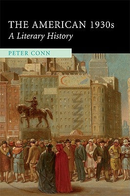 The American 1930s: A Literary History by Conn, Peter