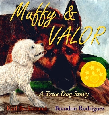 Muffy & Valor: A True Dog Story by Beckstrand, Karl