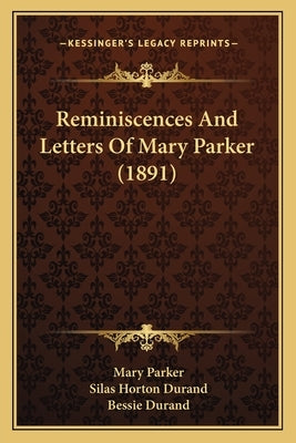 Reminiscences And Letters Of Mary Parker (1891) by Parker, Mary