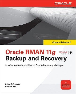 Oracle RMAN 11g Backup and Recovery by Freeman, Robert