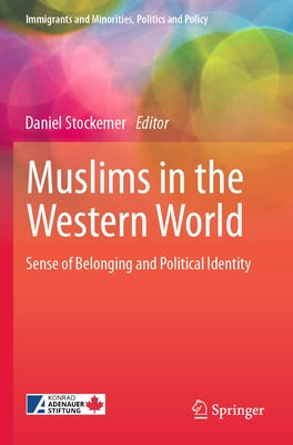 Muslims in the Western World: Sense of Belonging and Political Identity by Stockemer, Daniel
