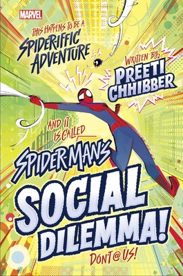 Spider-Man's Social Dilemma by Chhibber, Preeti