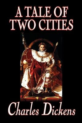 A Tale of Two Cities by Charles Dickens, Fiction, Classics by Dickens, Charles