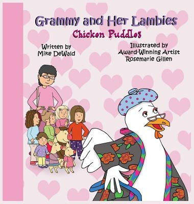 Grammy and Her Lambies: Chicken Puddles by Dewald, Mike