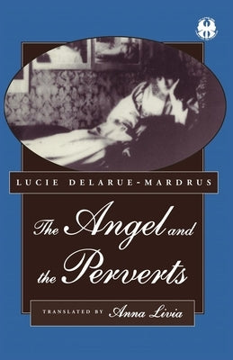 The Angel and the Perverts by Delarue-Mardrus, Lucie