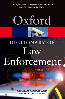 Dictionary of Law Enforcement by Gooch, Graham