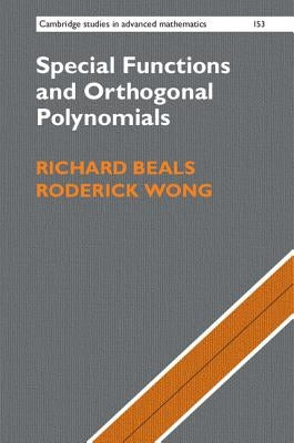 Special Functions and Orthogonal Polynomials by Beals, Richard