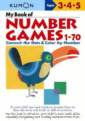 My Book of Number Games, 1-70: Ages 3, 4, 5 by Kumon Publishing