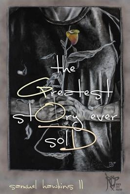 The Greatest stOry ever solD by Hawkins II, Samuel