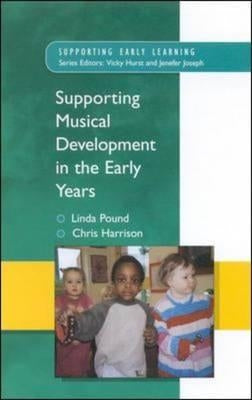 Supporting Musical Development in the Early Years by Pound, Linda