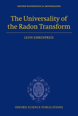 The Universality of the Radon Transform by Ehrenpreis, Leon