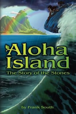 Aloha Island: The Story of the Stones by Matsumoto, Lisa