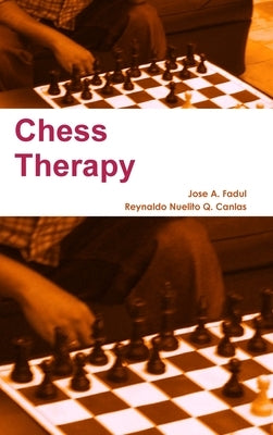 Chess Therapy by Fadul, Jose A.