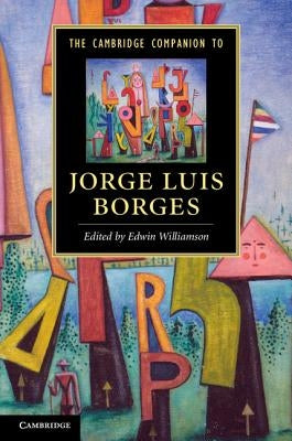 The Cambridge Companion to Jorge Luis Borges by Williamson, Edwin