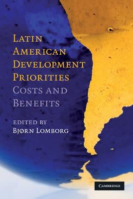 Latin American Development Priorities by Lomborg, Bjørn