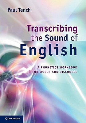 Transcribing the Sound of English by Tench, Paul