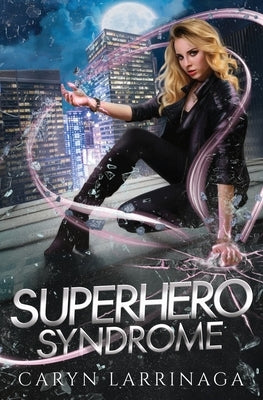 Superhero Syndrome by Larrinaga, Caryn