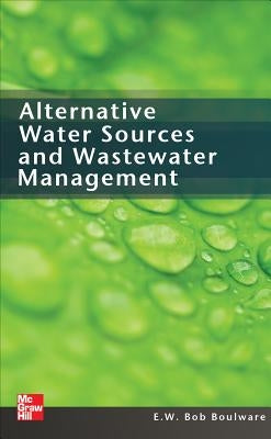 Alternative Water Sources and Wastewater Management by Boulware, E. W. Bob