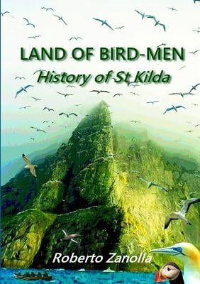 LAND OF BIRD-MEN - History of St Kilda by Zanolla, Roberto