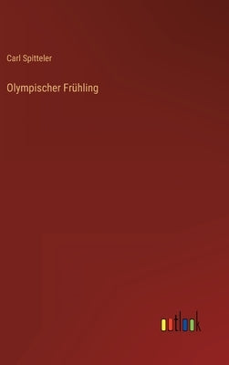 Olympischer Frühling by Spitteler, Carl