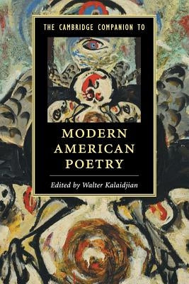 The Cambridge Companion to Modern American Poetry by Kalaidjian, Walter
