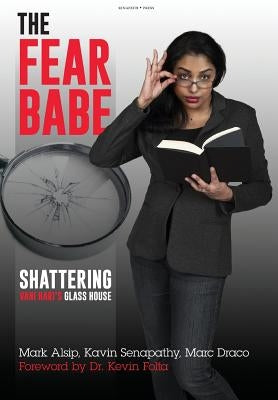 The Fear Babe: Shattering Vani Hari's Glass House by Draco, Marc