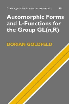 Automorphic Forms and L-Functions for the Group Gl(n, R) by Goldfeld, Dorian