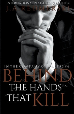 Behind The Hands That Kill by Redmerski, J. A.