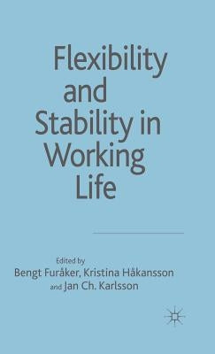 Flexibility and Stability in Working Life by Furaker, B.