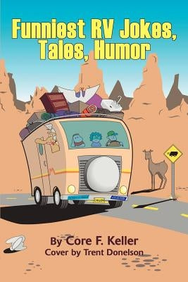 Funniest RV Jokes, Tales, Humor by Rockefeller, Ruth