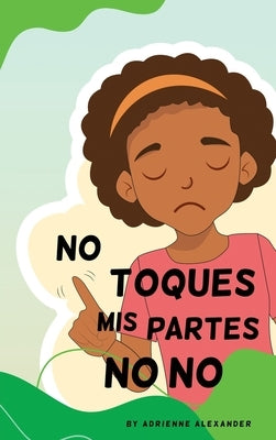 Don't Touch My No No Parts! - Female - Spanish by Alexander, Adrienne