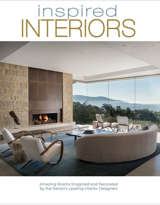 Inspired Interiors: Amazing Rooms Imagined and Decorated by the Nation's Leading Interior Designers by Publishing Services, Intermedia