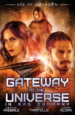 Gateway To The Universe: In Bad Company by Sloan, Justin