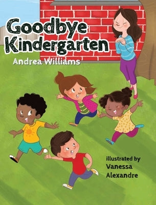 Goodbye Kindergarten: New Edition by Williams, Andrea