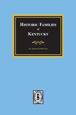 Historic Families of Kentucky by Green, Thomas Marshall