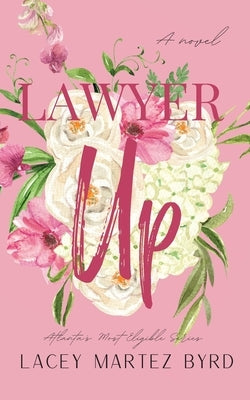 Lawyer Up by Byrd, Lacey Martez