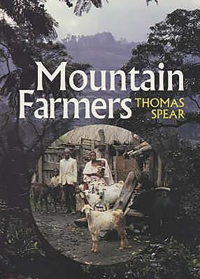 Mountain Farmers: Moral Economies of Land & Agricultural Development in Arusha & Meru by Spear, Thomas