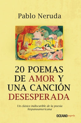 20 Poemas de Amor Y Una Canción Desesperada by Neruda, Pablo