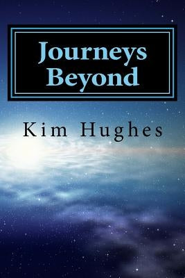 Journeys Beyond by Hughes, Kim